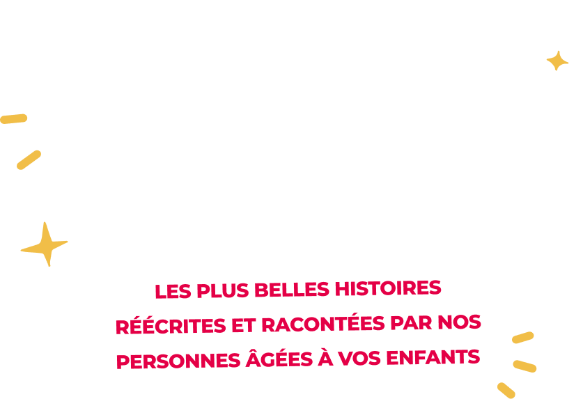 Logo-titre « Il était une fois… » en lettres blanches manuscrites, accompagné du sous-titre « Les plus belles histoires réécrites et racontées par nos personnes âgées à vos enfants ».
